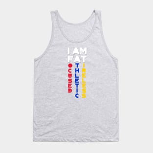 I am FAT. Focused, Athletic, Tireless Tank Top